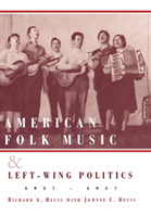 American Folk Music and Left-Wing Politics, 1927-1957