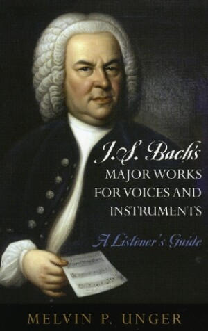 J.S. Bach's Major Works for Voices and Instruments