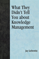 What They Didn't Tell You About Knowledge Management