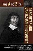 A to Z of Descartes and Cartesian Philosophy