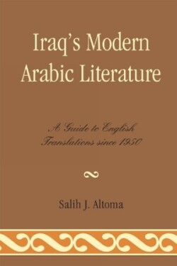 Iraq's Modern Arabic Literature A Guide to English Translations Since 1950