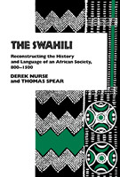 Swahili Reconstructing the History and Language of an African Society, 800-1500