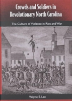 Crowds and Soldiers in Revolutionary North Carolina