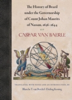 History of Brazil under the Governorship of Count Johan Maurits of Nassau, 1636-1644