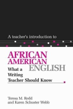 Teacher's Introduction to African American English What a Writing Teacher Should Know