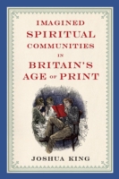 Imagined Spiritual Communities in Britain's Age of Print