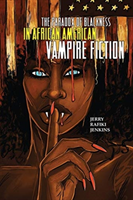 Paradox of Blackness in African American Vampire Fiction