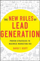 New Rules of Lead Generation: Proven Strategies to Maximize Marketing ROI