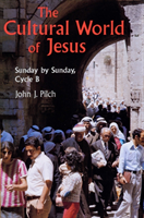 Cultural World of Jesus: Sunday By Sunday, Cycle B