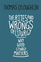 Rites and Wrongs of Liturgy