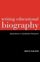 Writing Educational Biography Explorations in Qualitative Research