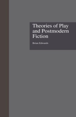 Theories of Play and Postmodern Fiction