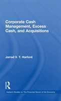 Corporate Cash Management, Excess Cash, and Acquisitions