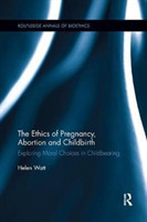 Ethics of Pregnancy, Abortion and Childbirth