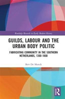 Guilds, Labour and the Urban Body Politic