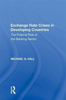 Exchange Rate Crises in Developing Countries