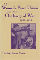 Women’s Peace Union and the Outlawry of War, 1921-1942