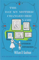 Day My Mother Changed Her Name and Other Stories