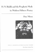 H. N. Bialik and the Prophetic Mode in Modern Hebrew Poetry