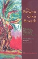 Broken Olive Branch: Nationalism, Ethnic Conflict, and the Quest for Peace in Cyprus