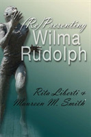 (Re)Presenting Wilma Rudolph