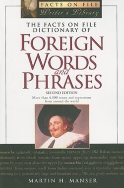 Facts on File Dictionary of Foreign Words and Phrases More Than 4, 500 Terms and Expressions from Around the World