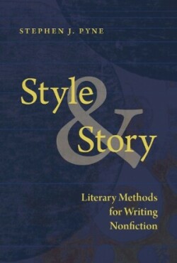 Style and Story Literary Methods for Writing Nonfiction