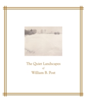 Quiet Landscapes of William B. Post