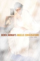 Derek Jarman’s Angelic Conversations