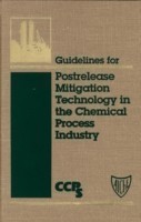 Guidelines for Postrelease Mitigation Technology in the Chemical Process Industry