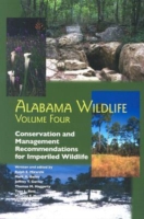 Alabama Wildlife v. 4; Conservation and Management Recommendations for Imperiled Taxa