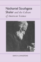 Nathaniel Southgate Shaler and the Culture of American Science