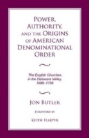 Power, Authority, and the Origins of American Denominational Order