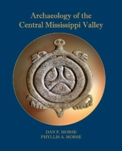 Archaeology of the Central Mississippi Valley