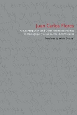 Counterpunch (and Other Horizontal Poems)/El contragolpe (y otros poemas horizontales)