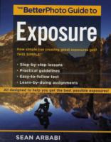 BetterPhoto Guide to Exposure, The