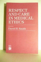 Respect and Care in Medical Ethics