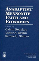 Anabaptist/Mennonite Faith and Economics