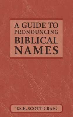 Guide to Pronouncing Biblical Names