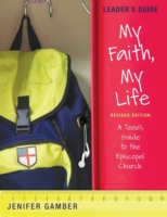 My Faith, My Life, Leader's Guide Revised Edition