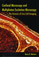 Confocal Microscopy and Multiphoton Excitation Microscopy