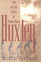 rhe Major Prose of Thomas Henry Huxley