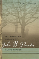  American Dreams of John B. Prentis, Slave Trader