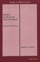 Studies in the Greek New Testament Theory and Practice