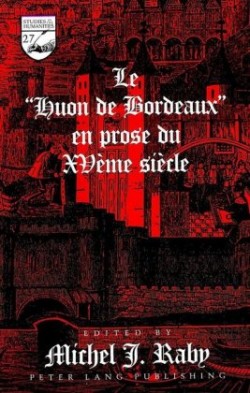 Huon de Bordeaux En Prose du Xveme Siecle
