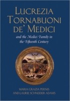 Lucrezia Tornabuoni de' Medici and the Medici Family in the Fifteenth Century