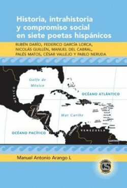 Historia, Intrahistoria y Compromiso Social en Siete Poetas Hispanicos