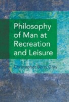 Philosophy of Man at Recreation and Leisure