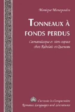 Tonneaux a Fonds Perdus Carnavalesque et Tiers-Espace Chez Rabelais et Queneau