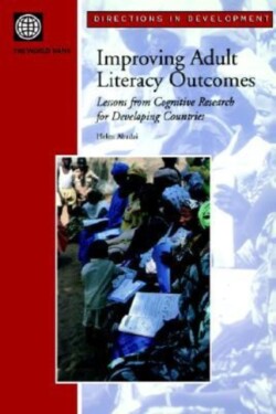 Improving Adult Literacy Outcomes Lessons from Cognitive Research for Developing Countries